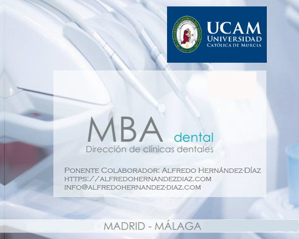 MBA Dental Universidad Católica de Murcia (UCAM) Máster en Gestión y Dirección de Clínicas Dentales